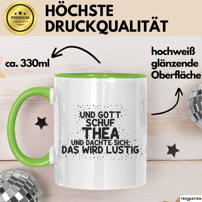 Thea Tasse Und Gott Schuf Thea Und Dachte Sich: Das Wird Lustig Geschenk