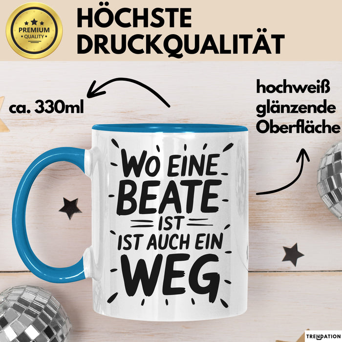 Beate Tasse Geschenk Wo Eine Beate Ist Ist Auch Ein Weg Geschenkidee Becher mit Name Blau Trendation