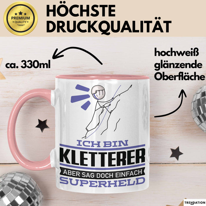 Kletterer Geschenk Tasse Ich Bin Kletterer Aber Sag Doch Einfach Superheld Lustige Geschenkdiee für Kletterer Kaffee-Becher Rosa Trendation
