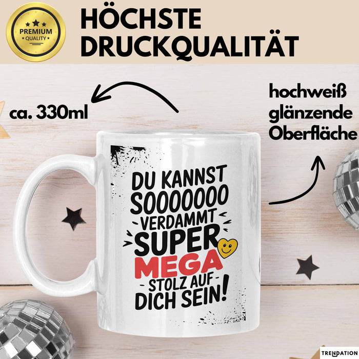 Schüler Abschluss Tasse Geschenk Lustige Geschenkidee Spruch Du Kannst So Verdammt Super Mega Stolz Auf Dich Weiß Trendation