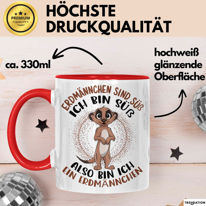 Erdmännchen Tier Tasse Geschenk Lustige Geschenkidee Spruch Erdmännchen Sind Süß Rot Trendation