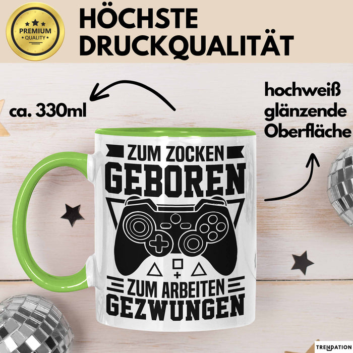 Zocker Gamer Tasse Geschenk Zum Zucken Geboren Zum Arbeiten Gezwungen Geschenkidee Grün Trendation