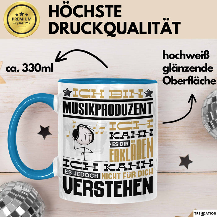 Musikproduzent Geschenk Kaffee-Tasse Geschenkidee für Musikproduzent Ich Bin Musikproduzent Ich Kann Es Dir Erklären Jedoch Nicht Für Dich Verstehen Spruch Lustig Blau Trendation