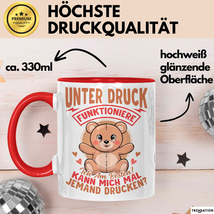Sarkastischer Teddybär Tasse Geschenk Lustige Geschenkidee Unter Druck Arbeite Ich Am Besten Rot Trendation