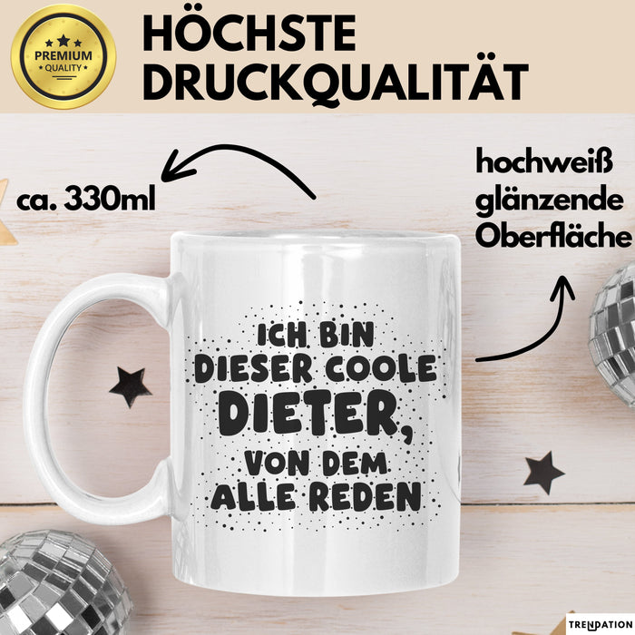 Dieter Tasse Ich Bin Dieser Coole Dieter, Von Dem Alle Reden Geschenk