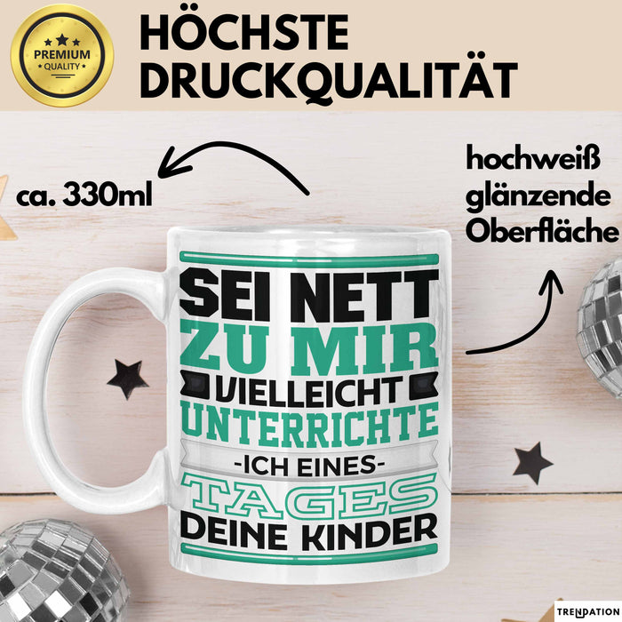 Lehrer Tasse Geschenk Unterrichte Ich Deine Kinder Lustiger Spruch Weiß Trendation