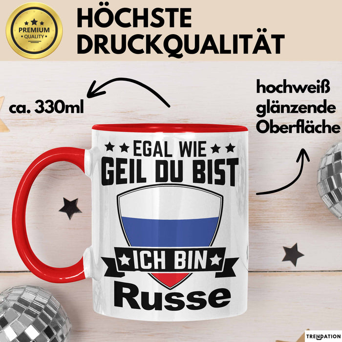 Russe Tasse Geschenk Egal Wie Geil Du Bist Ich Bin Russe Geschenkidee Rot Trendation