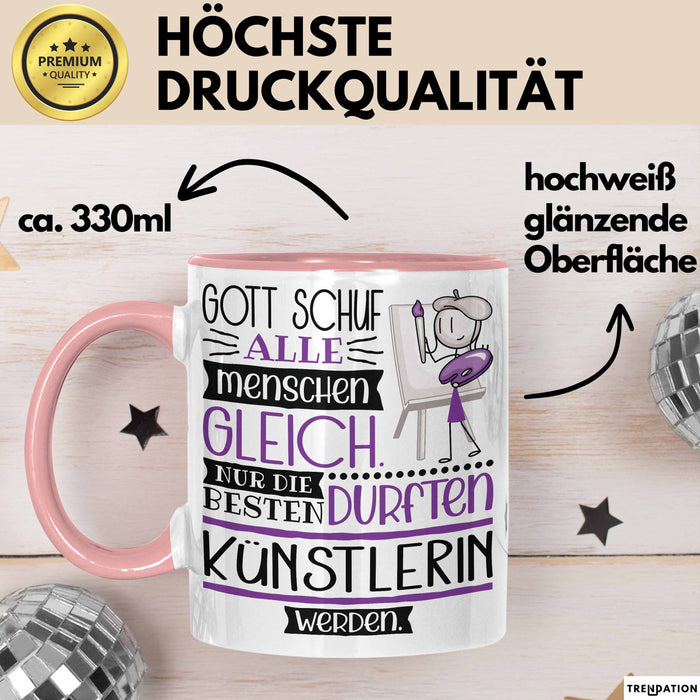 Künstlerin Geschenk Becher Tasse Gott Schuf Alle Menschen Gleich Nur Die Besten Durfeten Künstlerin Werden Geschenkidee Lustig Rosa Trendation