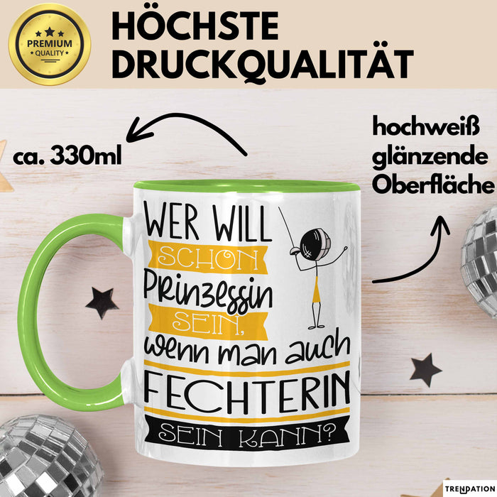 Fechterin Tasse Geschenk Spruch Wer Will Schon Prinzessin Sein Wenn Man Auch Fechterin Sein Kann Grün Trendation