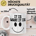 Spruch Tasse Geschenk It Is What It Is Geschenkidee Becher Weiß Trendation