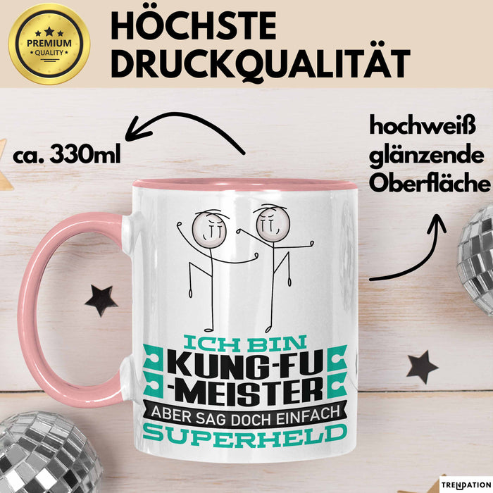 Kung-Fu-Meister Geschenk Tasse Ich Bin Kung-Fu-Meister Aber Sag Doch Einfach Superheld Lustige Geschenkdiee für Kung-Fu-Meister Kaffee-Becher Rosa Trendation