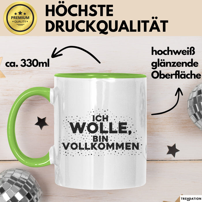 Wolle Tasse Ich Wolle, Bin Vollkommen Geschenk