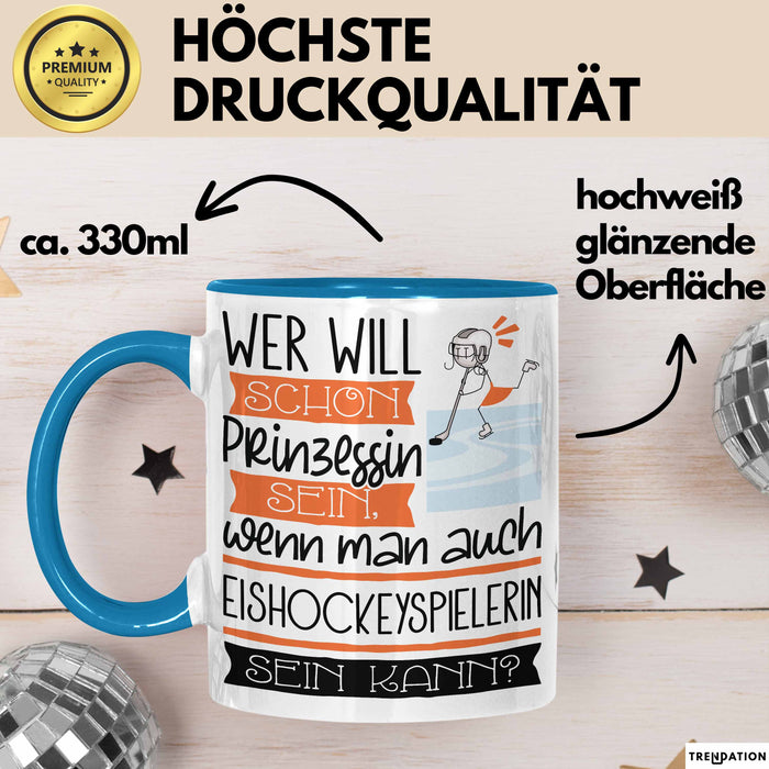 Eishockeyspielerin Tasse Geschenk Spruch Wer Will Schon Prinzessin Sein Wenn Man Auch Eishockeyspielerin Sein Kann Blau Trendation