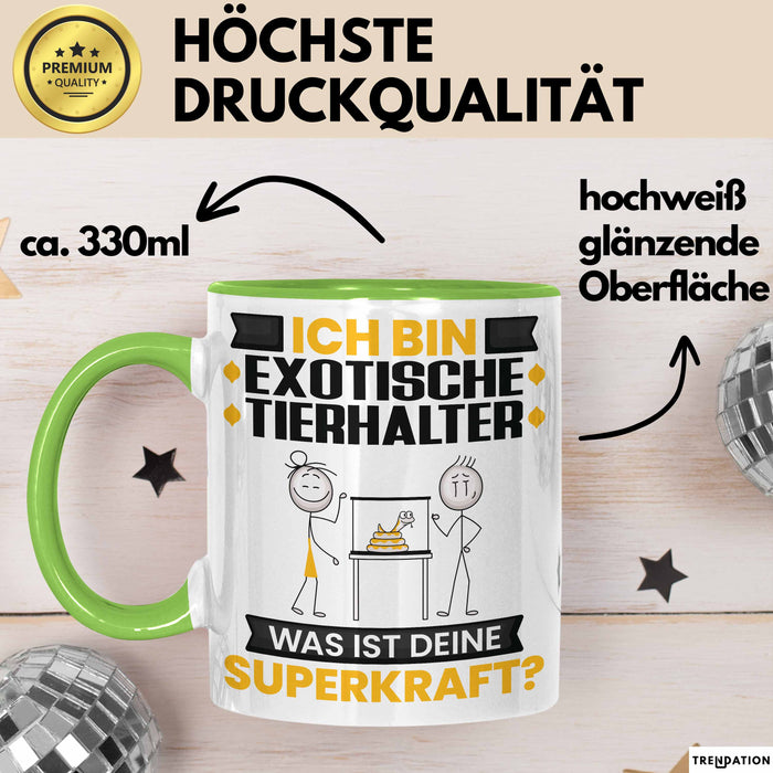 Exotische Tierhalter Tasse Geschenk für Exotische Tierhalter Geburtstag Lustiger Spruch Kaffee-Becher Was Ist Deine Superkraft Grün Trendation