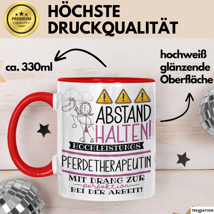 Pferdetherapeutin Tasse Geschenk Lustig Abstand Halten Hochleistungs-Pferdetherapeutin Mit Drang Zur Perfektion Bei Der Arbeit Rot Trendation