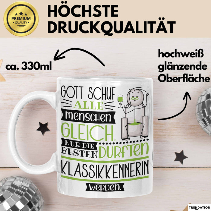 Klassikkennerin Geschenk Becher Tasse Gott Schuf Alle Menschen Gleich Nur Die Besten Durfeten Klassikkennerin Werden Geschenkidee Lustig Weiß Trendation