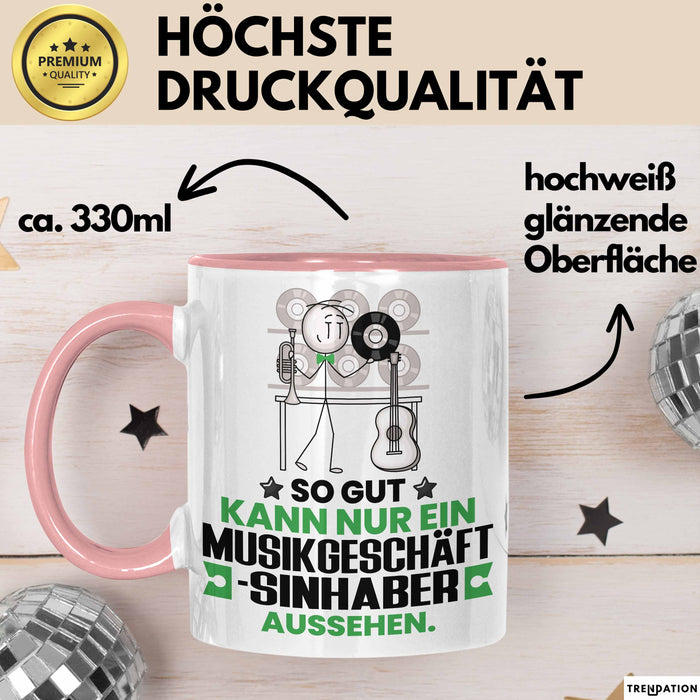 Musikgeschäftsinhaber Geschenk Tasse So Gut Kann Nur Ein Musikgeschäftsinhaber Aussehen Geschenkidee Kaffee-Becher Rosa Trendation