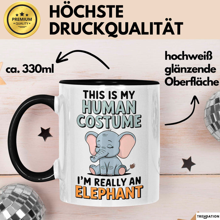 Elefant Tier Tasse Geschenk Lustige Geschenkidee Spruch Das Ist Mein Mensch Kostüm Ich Bin Eigentlich Ein Elefant Schwarz Trendation