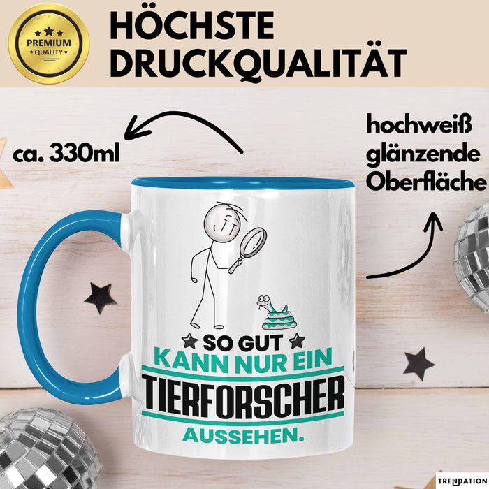Tierforscher Geschenk Tasse So Gut Kann Nur Ein Tierforscher Aussehen Geschenkidee Kaffee-Becher Blau Trendation
