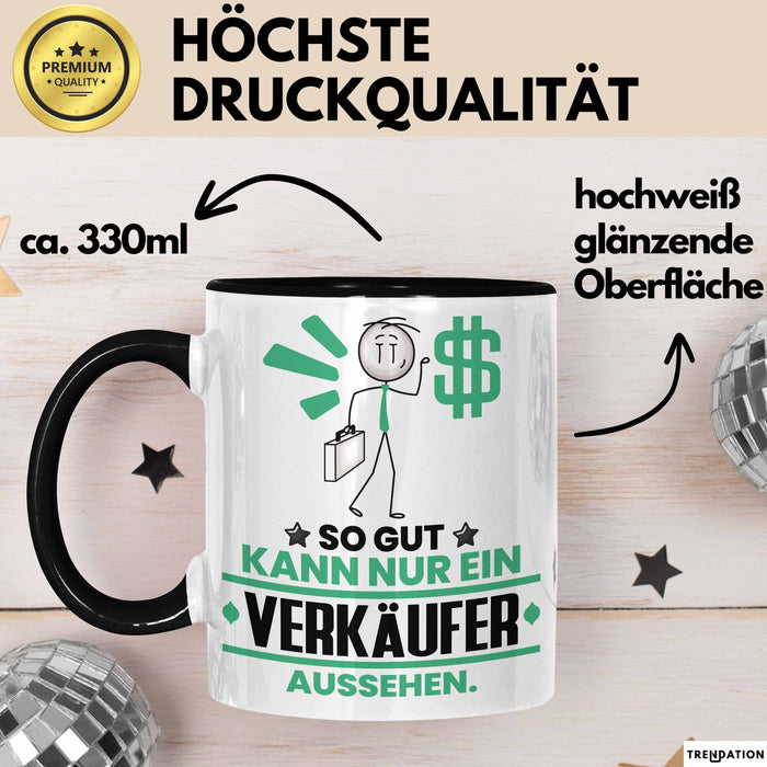 Verkäufer Geschenk Tasse So Gut Kann Nur Ein Verkäufer Aussehen Geschenkidee Kaffee-Becher Schwarz Trendation