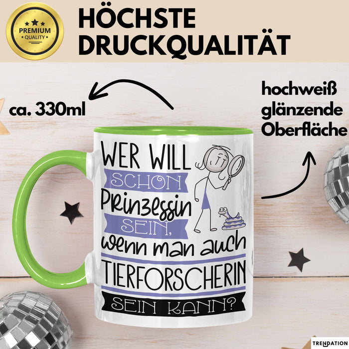 Tierforscherin Tasse Geschenk Spruch Wer Will Schon Prinzessin Sein Wenn Man Auch Tierforscherin Sein Kann Grün Trendation