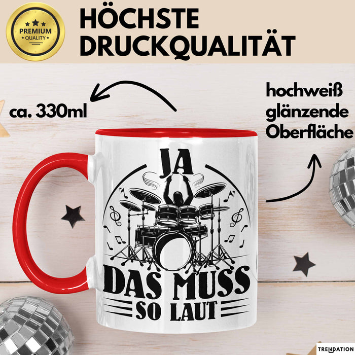 Drummer Schlagzeug-Spieler Geschenk Tasse Geschenkidee Kaffee-Becher Schlagzeuger Ja Das Muss So Laut Rot Trendation