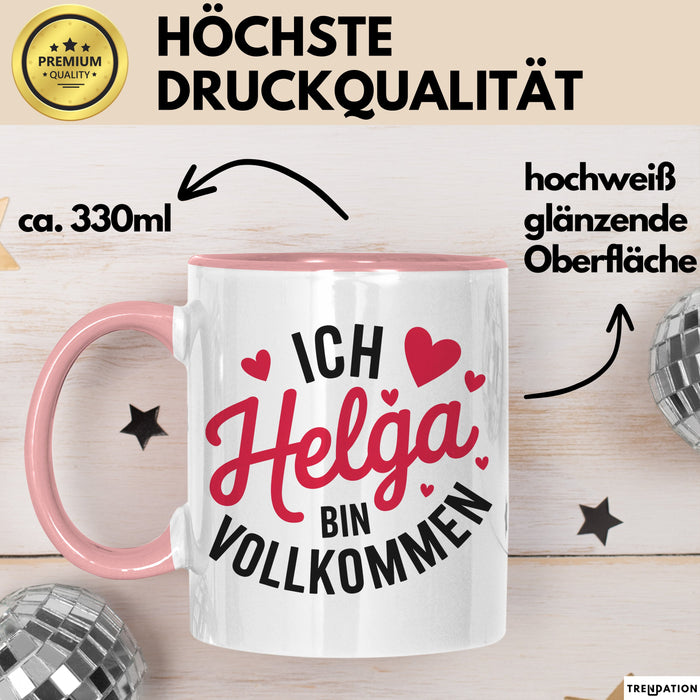 Helga Tasse Geschenk Ich Bin Vollkommen Helga Geschenkidee Geburtstag Rosa Trendation