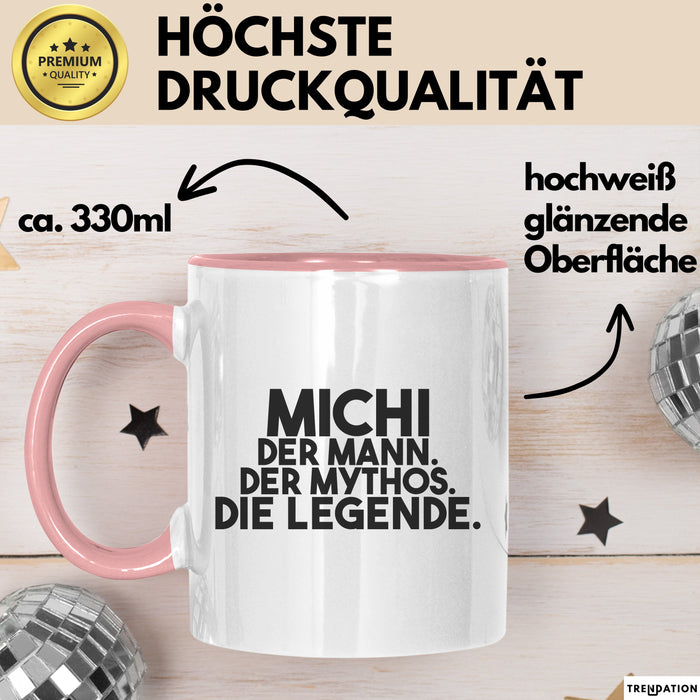 Michi Tasse Michi – Der Mann. Der Mythos. Die Legende. Geschenk