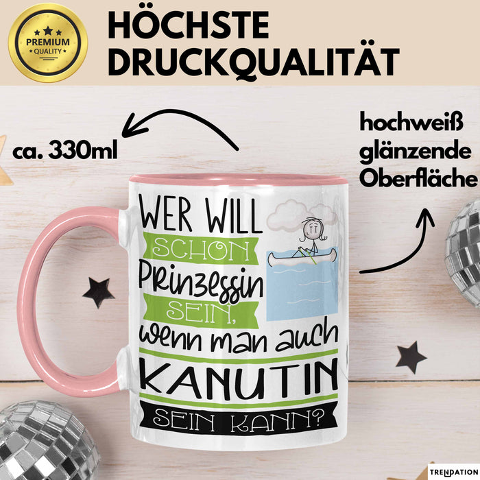 Kanutin Tasse Geschenk Spruch Wer Will Schon Prinzessin Sein Wenn Man Auch Kanutin Sein Kann Rosa Trendation
