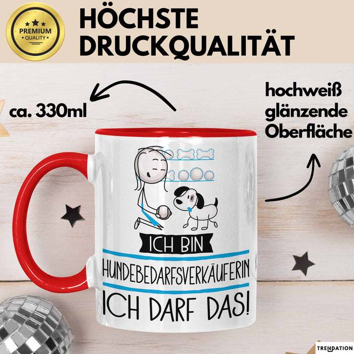 Geschenk für Hundebedarfsverkäuferin Tasse Lustige Geschenkidee Geburtstag Ich Bin Hundebedarfsverkäuferin Ich Darf Das Rot Trendation