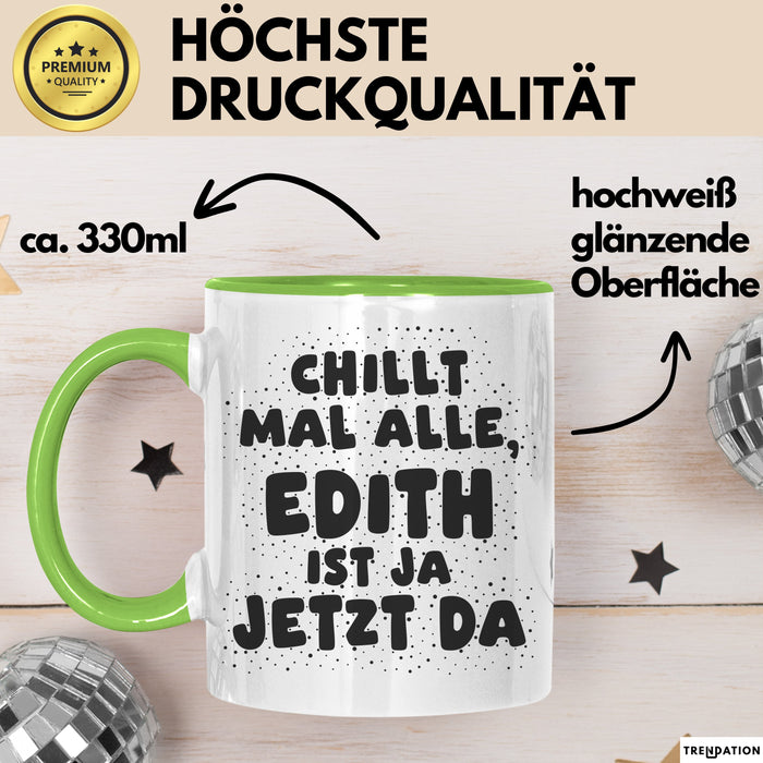 Edith Tasse Chillt Mal Alle, Edith Ist Ja Jetzt Da Geschenk