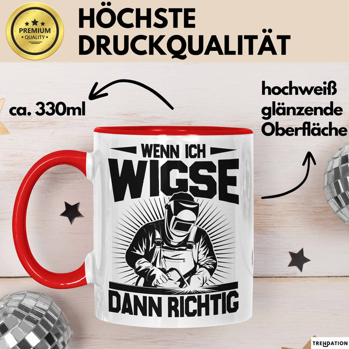 Schweißer Tasse Geschenk Wenn Ich Wigse Dann Richtig Spruch Becher Rot Trendation