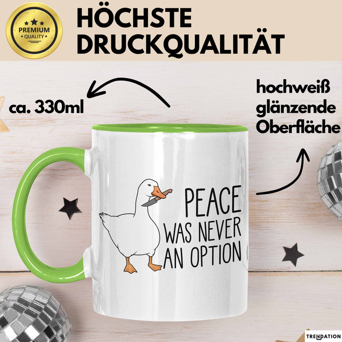 Gans Tasse Geschenk Peace Was Never An Option Humor Kaffee-Becher Grün Trendation