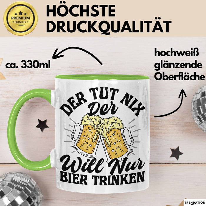 Bier Liebhaber Geschenk Tasse Geschenkidee für Männer Biertrinker Der Tut Nix Der Will Nur Bier Trinken Männer Papa Opa Kollege Grün Trendation