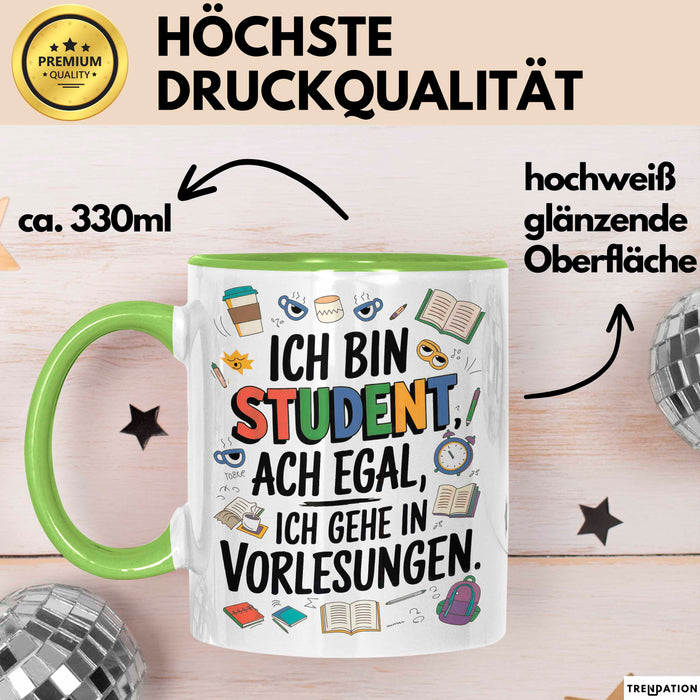 Student Tasse Geschenkidee Ich Gehe Zu Vorlesungen Uni Fan Grün Trendation