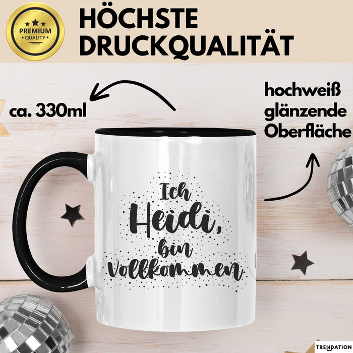 Heidi Tasse Ich Heidi, Bin Vollkommen Geschenk Schwarz Trendation