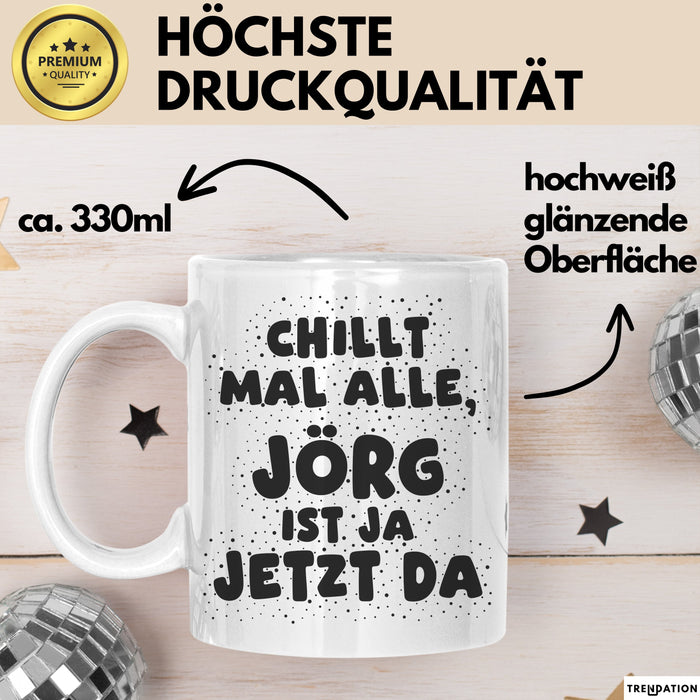Joerg Tasse Chillt Mal Alle, Joerg Ist Ja Jetzt Da Geschenk