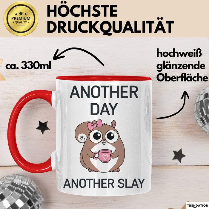 Tier Tasse Geschenk Another Day Another Slay Geschenkidee Lustig Hamster Rot Trendation