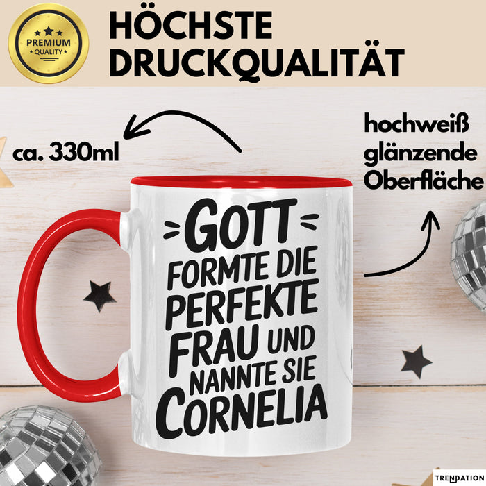 Cornelia Tasse Geschenk Gott Formte Die Perfekte Frau Cornelia Geschenkidee Rot Trendation