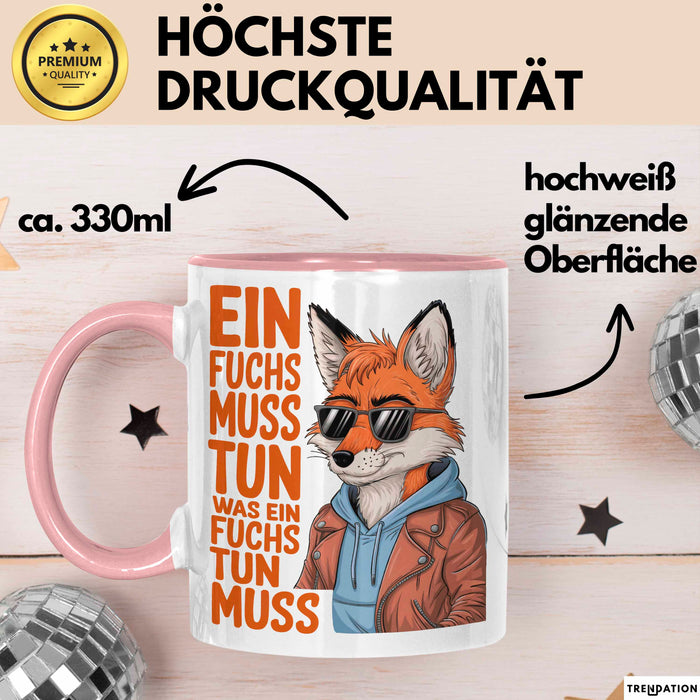 Fuchs Tierliebhaber Tasse Geschenk Lustige Geschenkidee Spruch Ein Fuchs Muss Tun Ein Was Fuchs Tun Muss Rosa Trendation