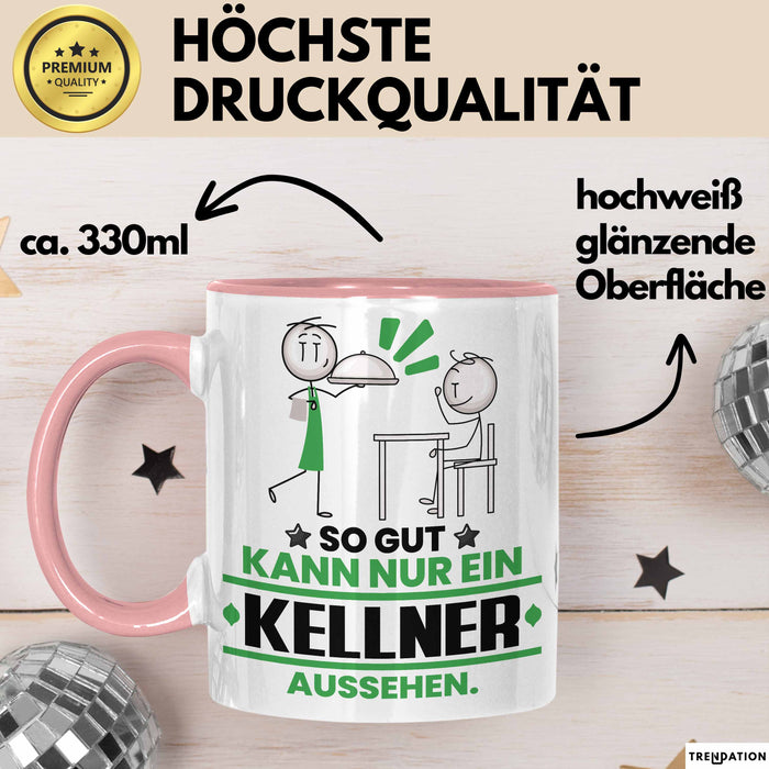 Kellner Geschenk Tasse So Gut Kann Nur Ein Kellner Aussehen Geschenkidee Kaffee-Becher Rosa Trendation