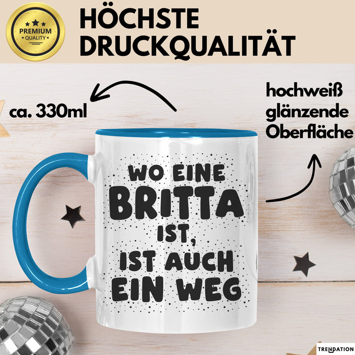 Britta Tasse Wo Eine Britta Ist, Ist Auch Ein Weg Geschenk