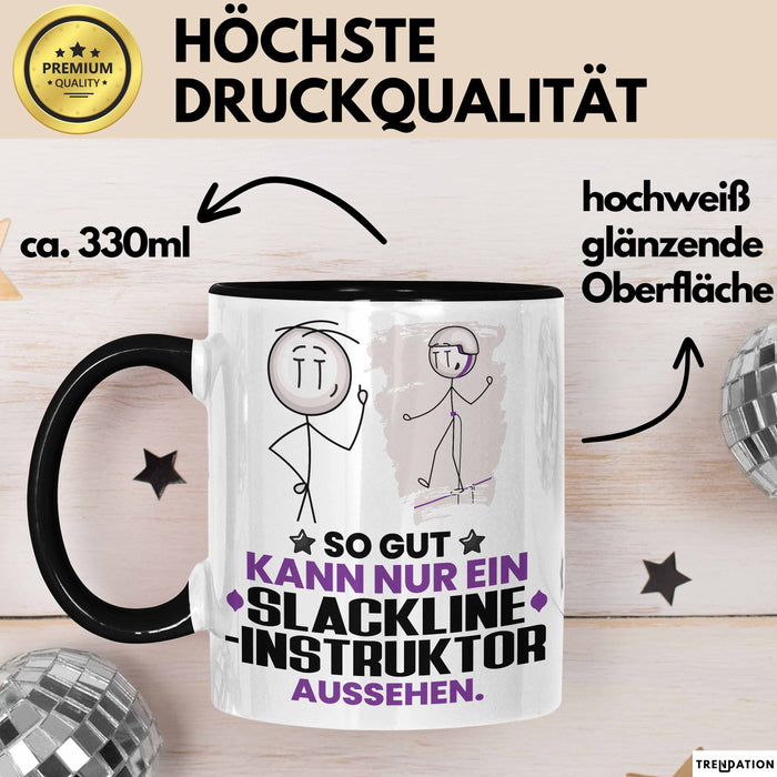 Slackline-Instruktor Geschenk Tasse So Gut Kann Nur Ein Slackline-Instruktor Aussehen Geschenkidee Kaffee-Becher Schwarz Trendation