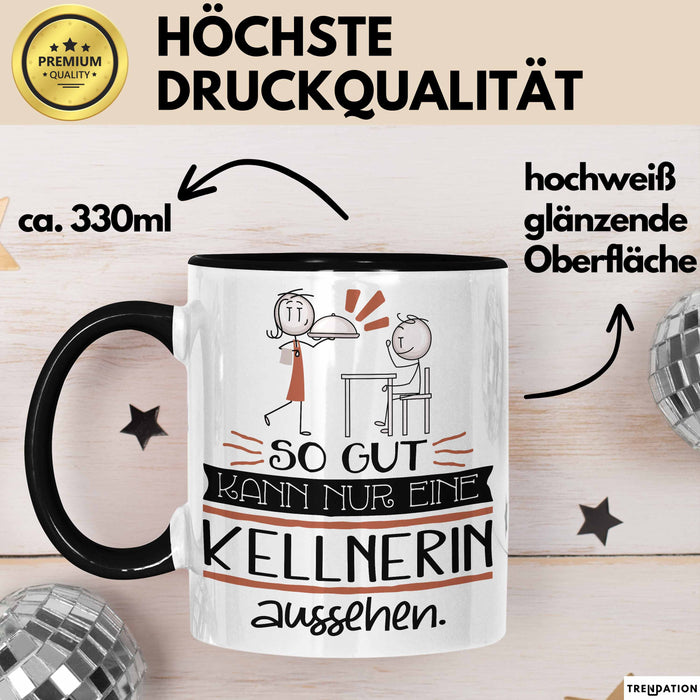 Kellnerin Geschenk Tasse So Gut Kann Nur Eine Kellnerin Aussehen Geschenkidee Geburtstag Weihnachten Lustig Trendation