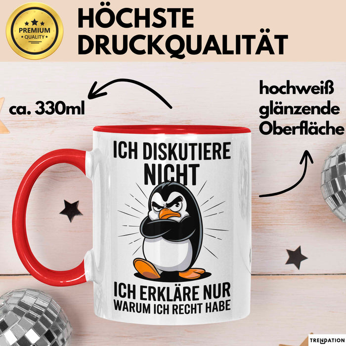 Sarkastischer Pinguin Tasse Geschenk Lustige Geschenkidee Spruch Ich Diskutiere Nicht Ich Erkläre Nur Warum Ich Rcht Habe Rot Trendation