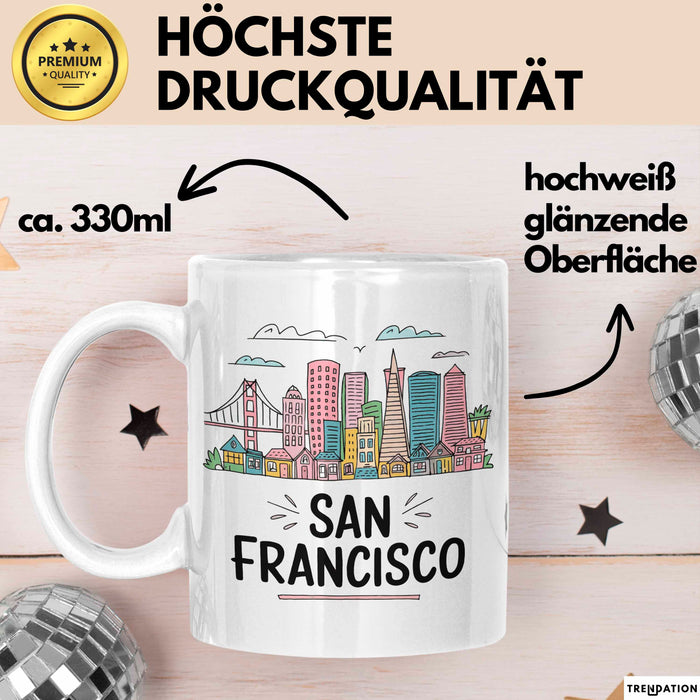 Francisco Kalifornien USA Tasse Geschenk Lustige Geschenkidee Spruch Weiß Trendation