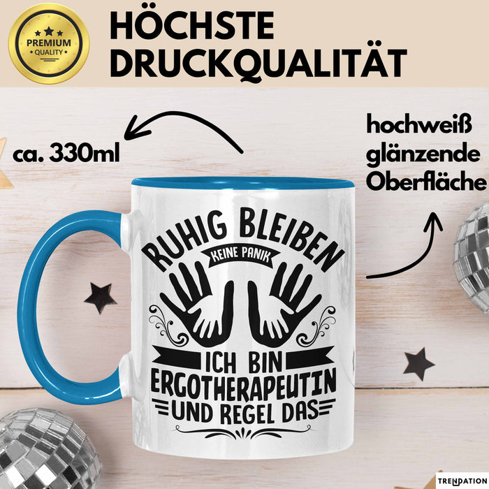 Ergotherapeutin Tasse Geschenk Ruhig Bleiben Ich Bin Ergotherapeutin Und Regel Das Geschenkidee Blau Trendation