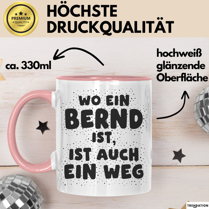 Bernd Tasse Wo Ein Bernd Ist, Ist Auch Ein Weg Geschenk
