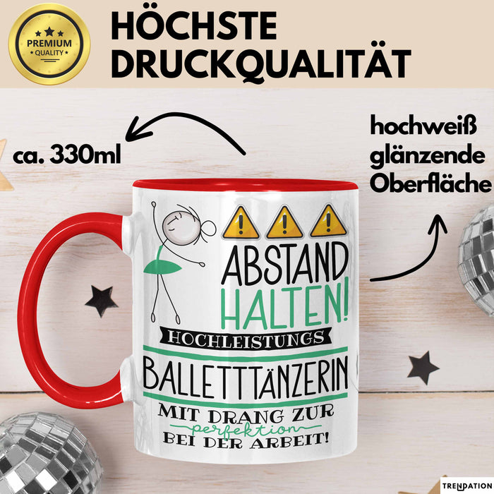 Balletttänzerin Tasse Geschenk Lustig Abstand Halten Hochleistungs-Balletttänzerin Mit Drang Zur Perfektion Bei Der Arbeit Rot Trendation