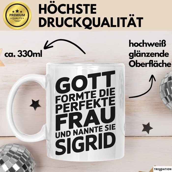 Sigrid Tasse Geschenk Gott Formte Die Perfekte Frau Sigrid Geschenkidee Weiß Trendation